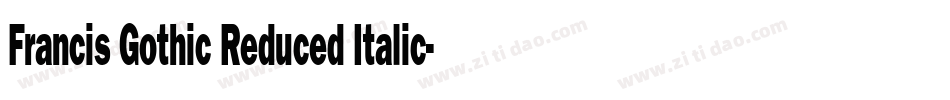 Francis Gothic Reduced Italic字体转换